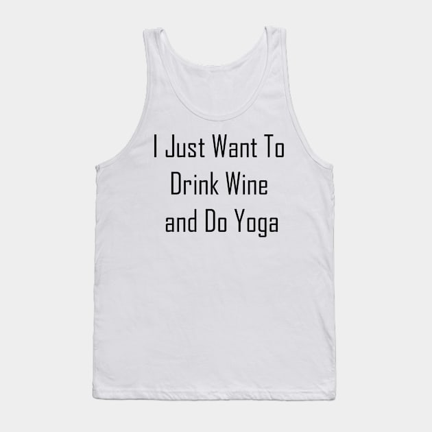 I Just Want To Drink Wine And Do Yoga Tank Top by Jitesh Kundra